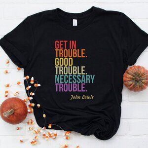 Get In Trouble. Good Trouble. Necessary Trouble – John Lewis Retro Shirt